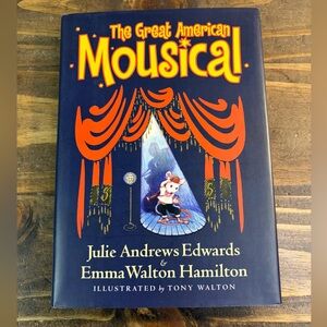 The Great American Mousical By Julie Andrews Edwards SIGNED 1st Ed. HC Book